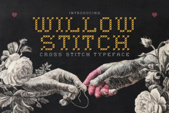 Willow Stitch: The Handcrafted Font for Authentic Design